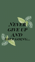 Never Give Up - Phone Wallpaper